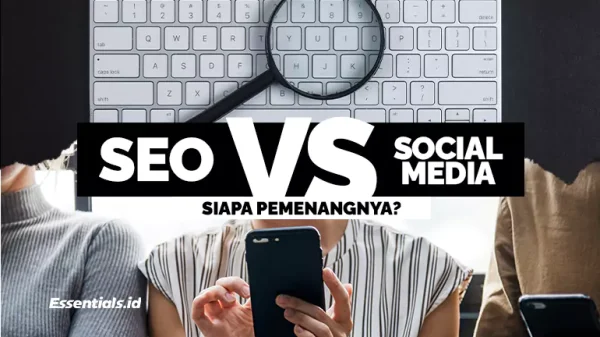 SEO vs Social media, siapa yang lebih baik